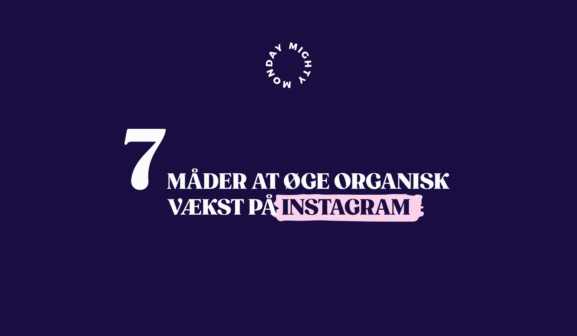 7 måder at øge organisk vækst på Instagram